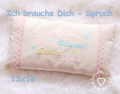 Bild 1 von Stickdatei Ich brauche Dich, Spruch13x18